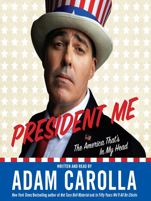 Title details for President Me by Adam Carolla - Wait list